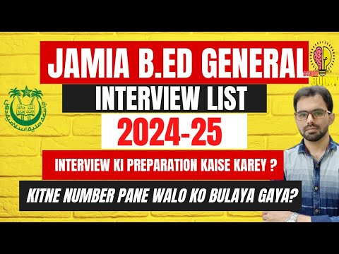 JMI B.Ed General Interview List 2024-25 || Kitne number pane walo ko bulaya gaya? || Cut-off 2024-25