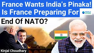 France Wants To Buy India's Pinaka! Macron Wants India's Help In Ending US-Led NATO! World Affairs