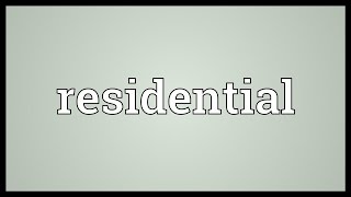 Residential Meaning