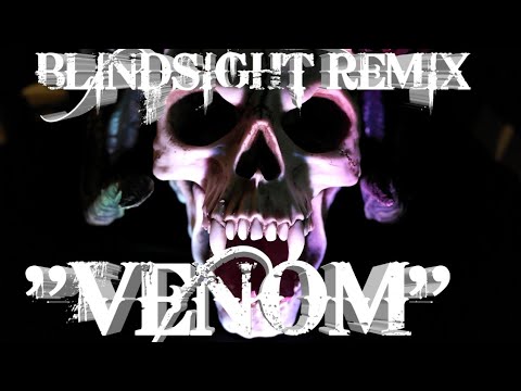 EMINEM - "VENOM" (BLINDSIGHT REMIX)