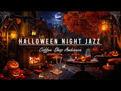 🎃🦇Halloween Ambience With Jazz Relaxing Sounds in Autumn Coffee Shop Ambience | Fall Spooky Night