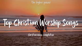 Top Christian Worship Songs 2024 ~ Playlist Hillsong Praise & Worship Songs