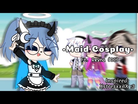 •Cosplay Maid• | Part 1 | Gacha Club | Inspired @xstresxxnx376