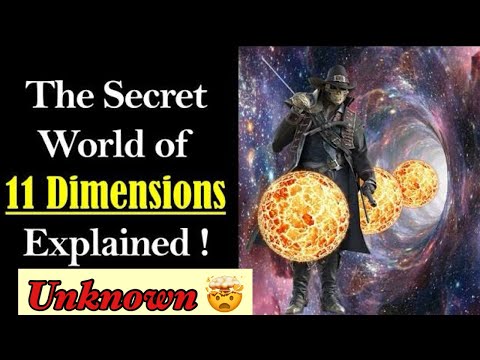 The Mysterious World of 11 Dimensions | 11 Dimensions Explained