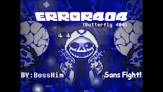 ERROR 404 Fight Released! (Butterfly404) (Sans/William)|By BossHim [Undertale AU]