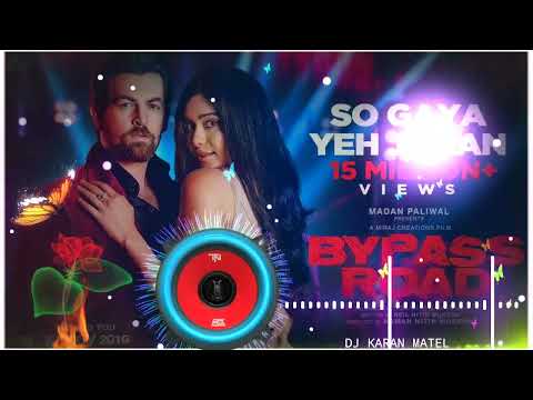 So Gaya Yeh Jahan So Gaya Aasman DjRemix || Jubin Nautiyal || Ye Dard Ke Lamhe Sard Hawaye Song