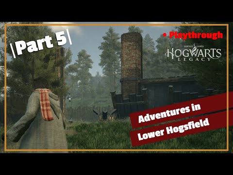 Hogwarts Legacy - Part 5: Adventures of Lower Hogsfield