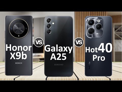 Samsung Galaxy A25 Vs Honor X9b Vs Infinix Hot 40 Pro