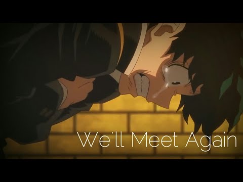 My Hero Academia | AMV | We'll Meet Again