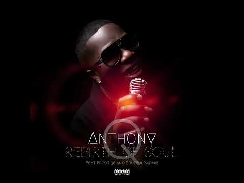 Anthony Q.  X Full of Dat Oil feat. Soulful Skonie x Prestige