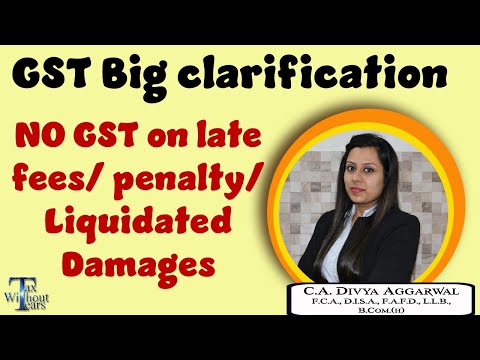 No GST on Penalty, Late fees & Liquidates damages| Important circular in GST| Tax Without Tears