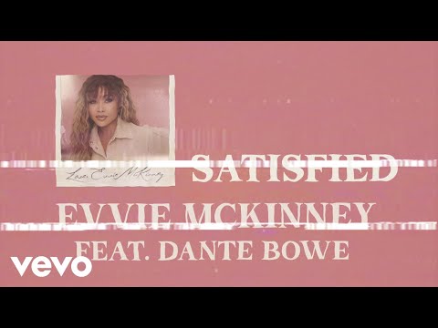 Evvie McKinney - Satisfied (Lyric Video) ft. Dante Bowe